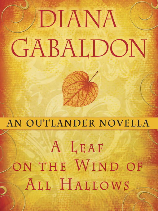 Title details for A Leaf on the Wind of All Hallows by Diana Gabaldon - Available